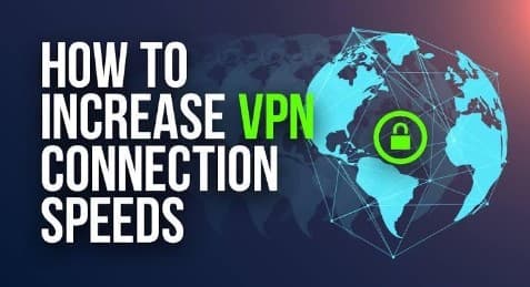 How to speed up your VPN connection?