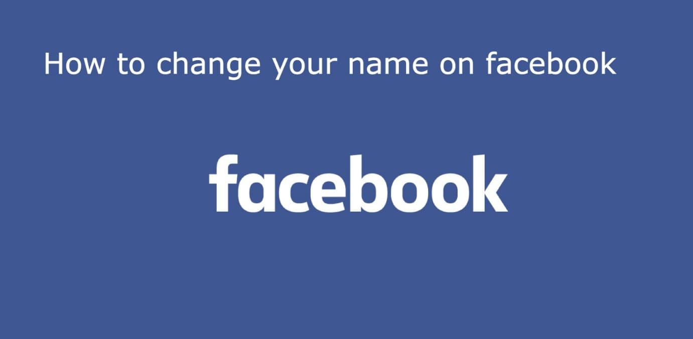 How to change your name on facebook with easy steps - 2021