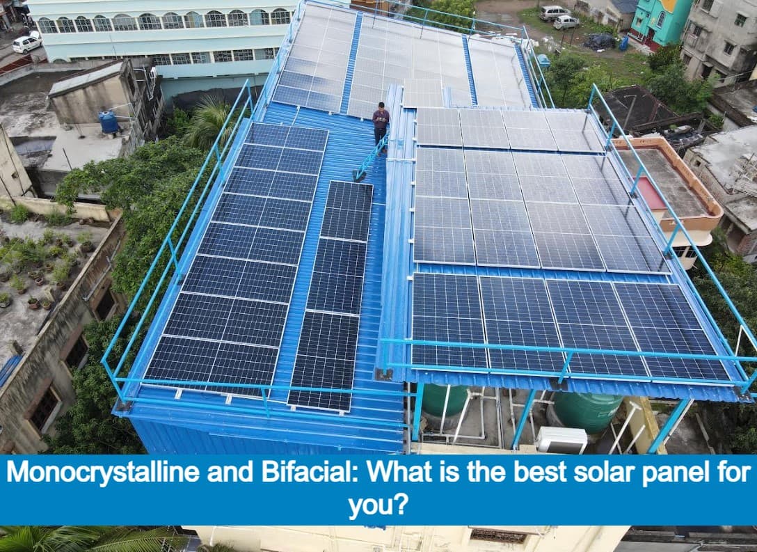 Monocrystalline vs Bifacial: Which Solar Panel Is Right for You?